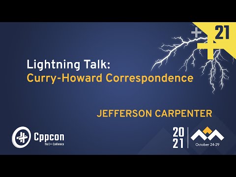 Lightning Talk: Curry-Howard Correspondence - Jefferson Carpenter - CppCon 2021