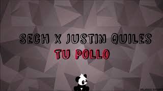 Sech x Justin Quiles - Tu Pollo (PANDA  Remix)