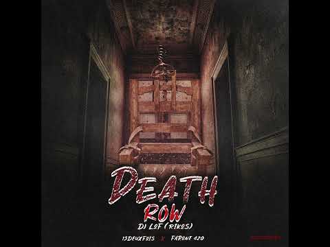 DjLof Rikos' ft 13DeuxFois & Farone -  Death Row