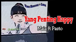 Download lagu Maia ft pasto Yang Penting Happy karaoke mp3 Download lagu Maia ft pasto Yang Penting Happy karaoke mp3