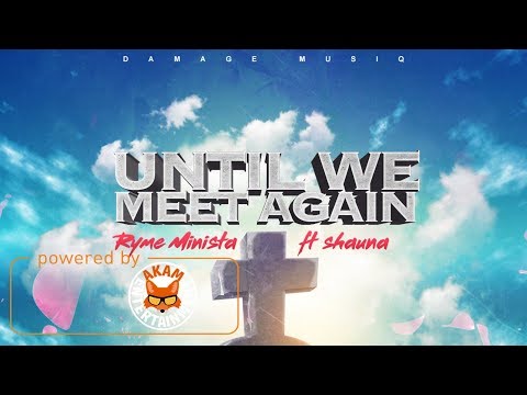 Ryme Minista Ft. Shawna Until We Again - January 2018