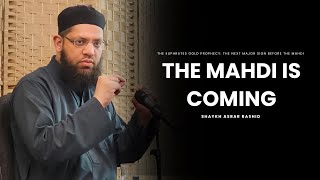 The FINAL Signs Before The Mahdi Appears - Shaykh Asrar Rashid