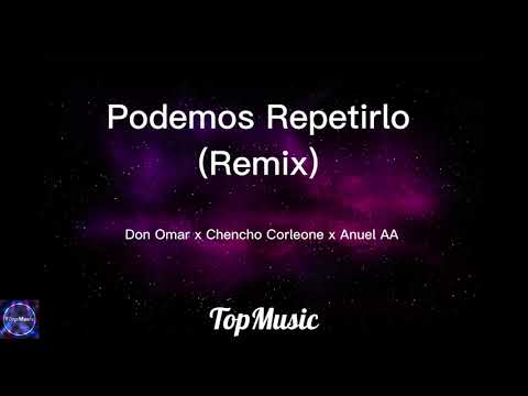 Don Omar x Chencho Corleone x Anuel AA - Podemos Repetirlo Remix (Letra/Lyrics)