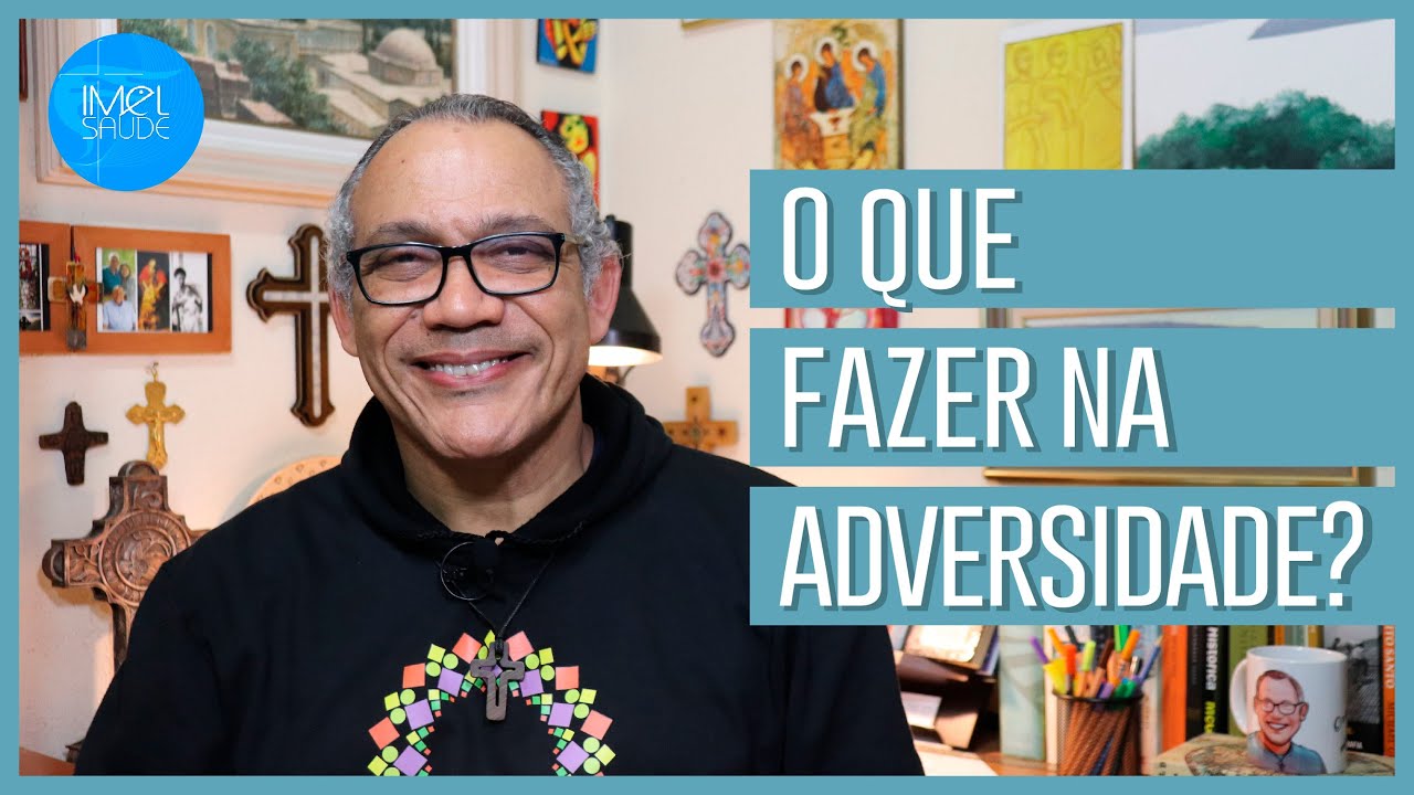 O que fazer na adversidade? (nº12)