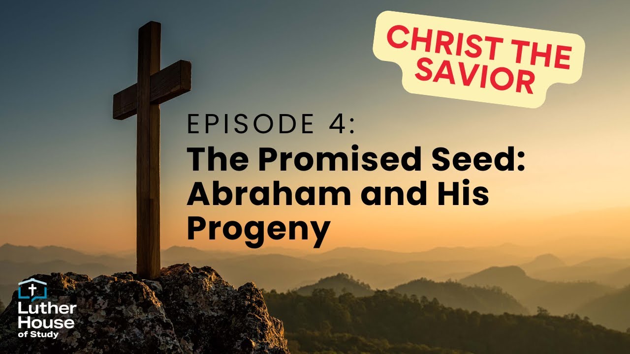 Ep. 4 - The Promised Seed: Abraham and His Progeny