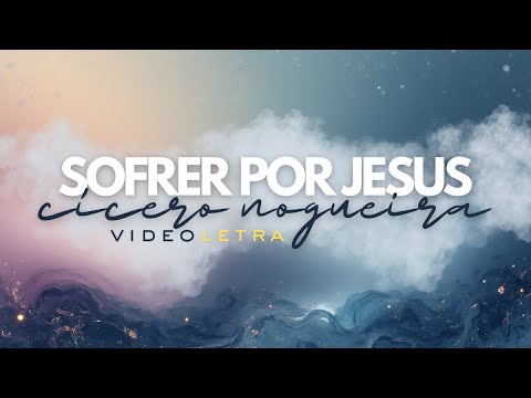 Sofrer Por Jesus - Cícero Nogueira