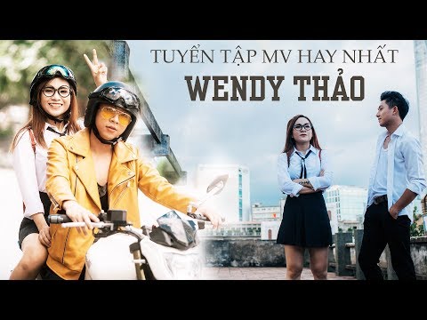 Wendy Thảo - Tuyển Chọn MV Nhạc Trẻ Hay Nhất 2018 - Những MV Nhạc Trẻ Buồn Và Tâm Trạng