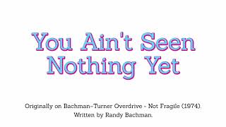 You Ain&#39;t Seen Nothing Yet (Bachman–Turner Overdrive cover)
