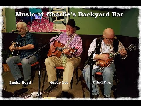 Music at Charlie's Backyard Bar - Grady Lee, Lucky Boyd, and Blind Dog