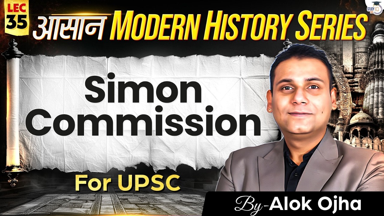 Modern History for UPSC 2026-27 | Simon Commission | Lec 35 | StudyIQ IAS