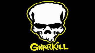 Gnarkill - Skeletor and Beastman & I Got an Erection