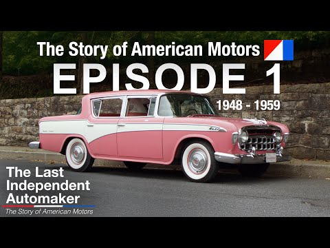 The Beginning of American Motors Corporation | Ep1: The Last Independent Automaker