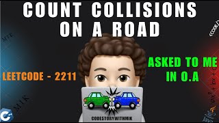 YouTube video 'Count Collisions on a Road | Asked in Online Assessment | Dry Run | Leetcode 2211 | codestorywithMIK'