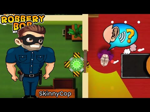 Robbery Bob Chapter 1 : Push Of Skinny Cop - Use Skinny Cop Costume Perfect Part 256