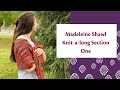 Madeleine Shawl KAL: Section 1