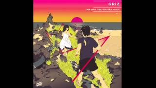 Chasing The Golden Hour Pt. 1 - GRiZ (Full Mixtape) (Audio)