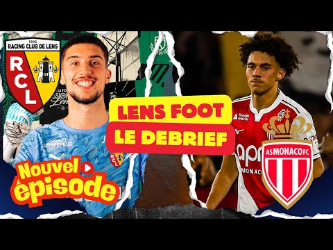 MONACO - RC LENS  LE DEBRIEF S6 E216