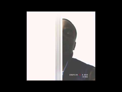Chaplin - The World ft. G.NAX (prod. By The Cratez) ** NO TAGS **