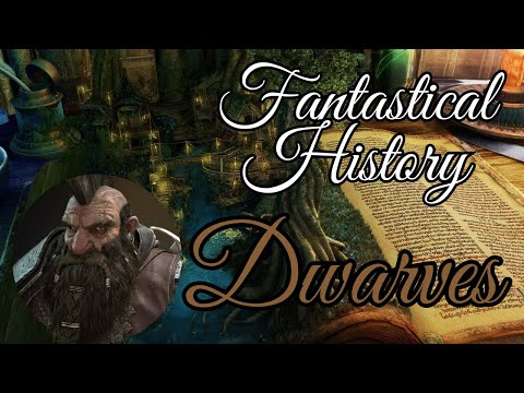 Fantastical History: Dwarves