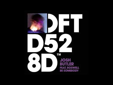 Josh Butler featuring Boswell ‘Be Somebody’