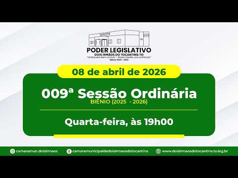 009ª Sessão Ordinária - Câmara Municipal de Dois Irmãos do Tocantins | 08/04/2026