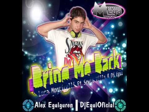Bring Me Back - Luca Monticelli Ft Sewit Villa & Dj Egui (Mega Music Records)