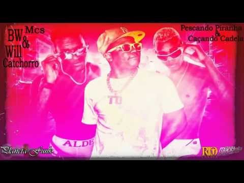 Mcs BW e Mc Will Catchorro   Pescando Piranha e Caçando Cadela [LANÇAMENTO 2014]