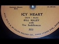 Bill Haley & The Saddlemen - Icy Heart (1952)