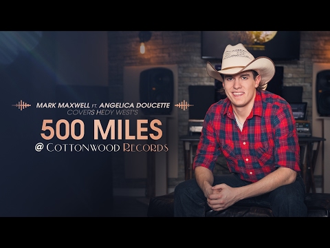 Mark Maxwell - 500 Miles ft. Angelica Doucette (Hedy West Cover)