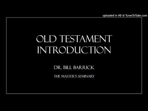 Lecture 1bbb 1 Old Testament Introduction - Dr. Bill Barrick