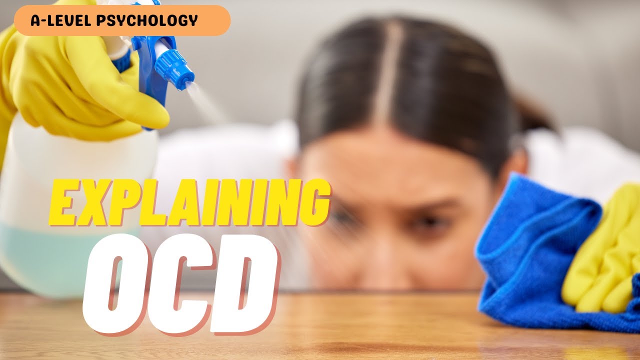 Explaining Obsessive Compulsive Disorder | The Role of Biology | AQA Psychology | A-level