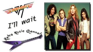 Van Halen - I&#39;ll wait 🎧(lyrics)🎵