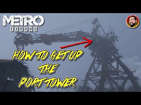 How To Get Up The Port Tower | Metro Exodus