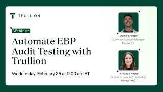 Automate EBP audit testing with Trullion