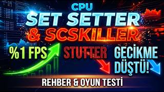 SET SETTER & SCSKILLER Nasıl Kullanılır? | FPS ve Gecikme İyileştirme Rehberi