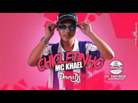 MC Khaell - Chicletinho (PereraDJ) (Lançamento 2016)
