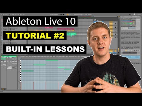 Learn Ableton Live 10 FAST Using Built-in Lessons | Beginner Tutorial #2