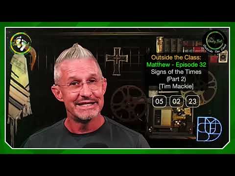 Outside The Class - 32. Signs of the Times - Part 2 [Matthew] w/ Tim Mackie