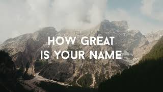 How Great is Your Name | Passion &amp; Rachel Halbach | Lyrics