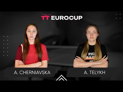18:50 Alina Cherniavska - Anastasiia Telykh 10.06.2025 TT Euro.Cup Women Ukraine Star. TABLE 4