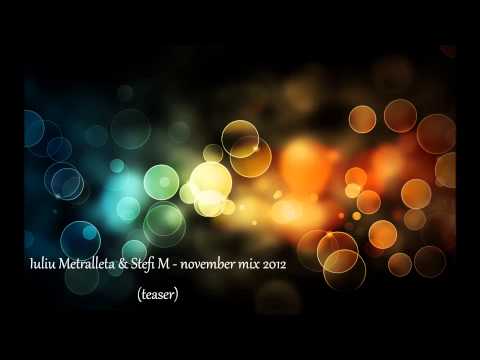 Iuliu Metralleta & Stefi M   november mix 2012 teaser