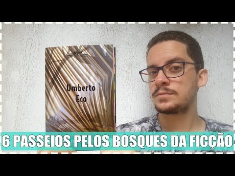 6 Passeios pelos bosques da ficção - Umberto Eco • Junior Costa