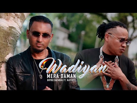 Wadiyan Mera Daman - Boyke Datadin ft. Kayente (official Video)