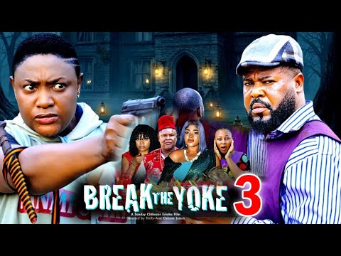 BREAK THE YOKE PT 3(New Movie) Lizzy Gold, Sochi Infiniy -2025 Latest Nigerian Nollywood Movie
