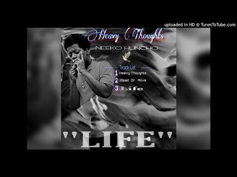 Neeko Huncho - " Life "