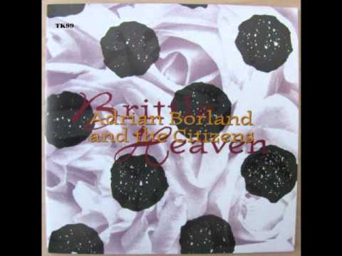 Adrian Borland and The Citizens - Brittle Heaven (1992) (Audio)