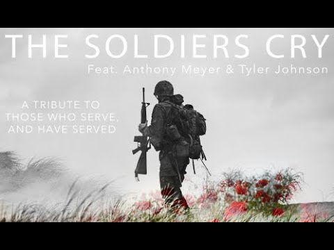 The Soldiers Cry ft. Anthony Meyer & Tyler Johnson