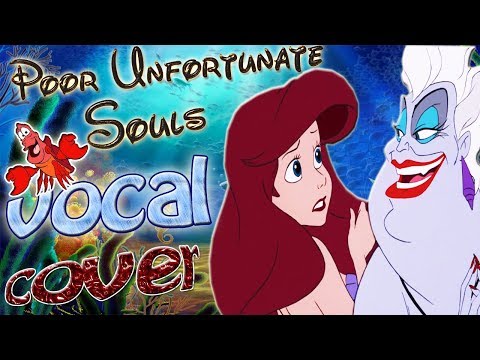 Poor Unfortunate Souls - The Little Mermaid ( vocal cover)