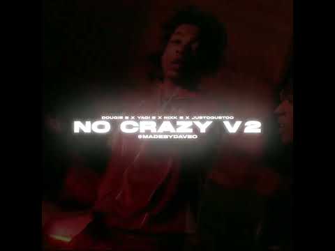 Dougie B x Yagi B - No Crazy (Feat. Nixk B & JustoGustoo)