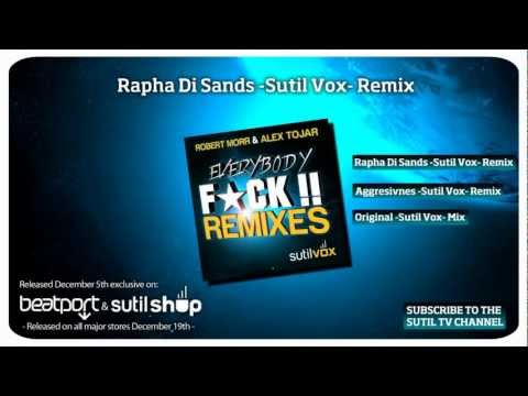 Robert Morr & Alex Tojar 'Everybody F*CK!!' - Remixes (Rapha Di Sands -Sutil Vox- Remix) *OUT NOW!*